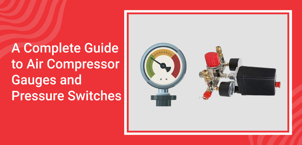 Air Compressor Gauges and Pressure Switches