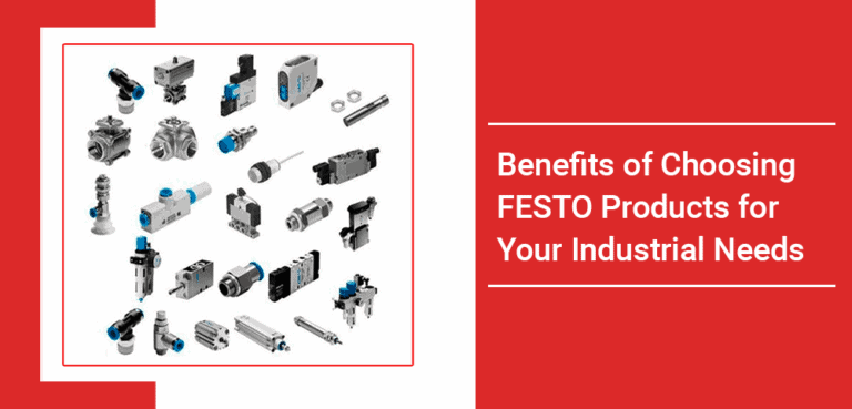 Benefits of Choosing FESTO Products for Your Industrial Needs