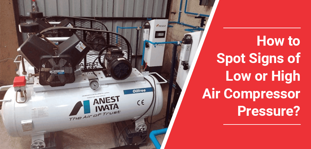 How to Spot Signs of Low or High Air Compressor Pressure?