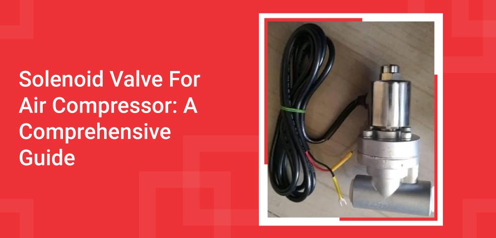Solenoid Valve For Air Compressor