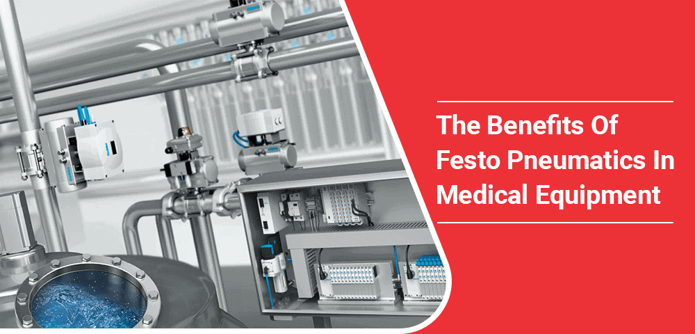 The-Benefits-Of-Festo-Pneumatics-In-Medical-Equipment