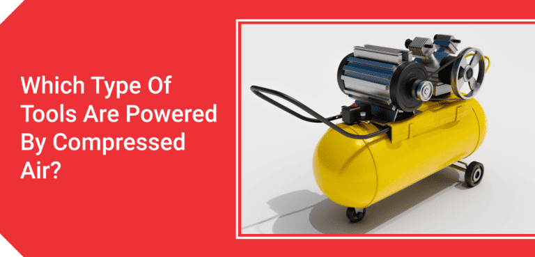 Which-Type-Of-Tools-Are-Powered-By-Compressed-Air